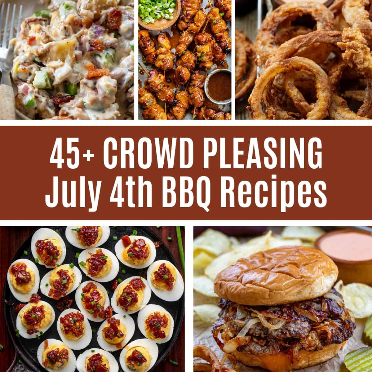 Red, White, and BBQ: fourth of July recipes. Images of roasted potato salad, chicken skewers, onion rings, whiskey bacon jam deviled eggs, oklahoma burger.